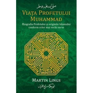 Viata profetului Muhammad - Martin Lings