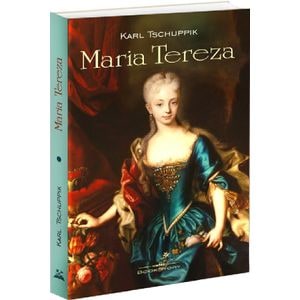 Maria Tereza - Karl Tschuppik