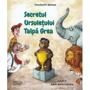 Secretul ursuletului Talpa Grea - Constantin Nastase