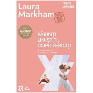 Parinti linistiti, copii fericiti - Laura Markham