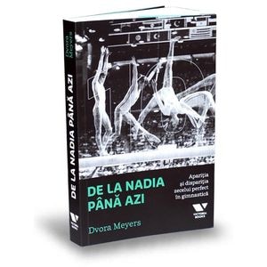 De la Nadia pana azi - Dvora Meyers