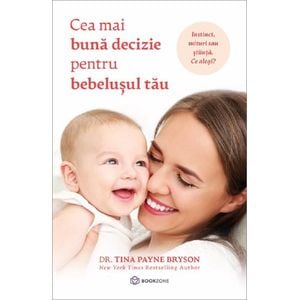 Cea mai buna decizie pentru bebelusul tau - Tina Payne Bryson