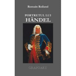 Portretul lui Handel - Romain Rolland