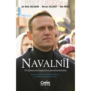 Navalnii. Un democrat impotriva autoritarismului - Jan Matti Dollbaum, Morvan Lallouet, Ben Noble