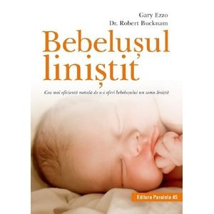 Bebelusul linistit - Gary Ezzo, Robert Bucknam
