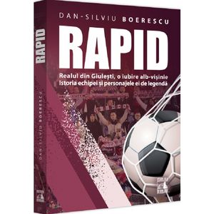 Rapid. Realul din Giulesti, O iubire alb-visinie - Dan-Silviu Boerescu