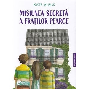Misiunea secreta a fratilor Pearce - Kate Albus