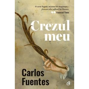 Crezul meu - Carlos Fuentes