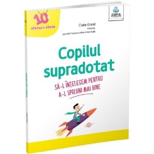 Copilul supradotat - Claire Grand