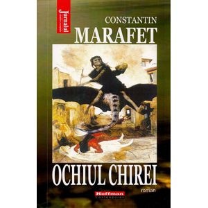 Ochiul Chirei - Constantin Marafet