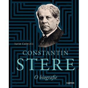 Constantin Stere. O biografie - Iurie Colesnic