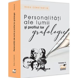 Personalitati ale lumii si profilul lor grafologic Vol.6 - Radu Constantin