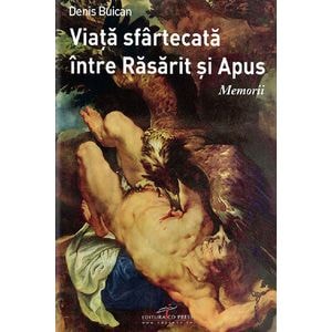 Viata sfartecata intre Rasarit si Apus - Denis Buican