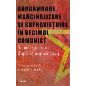 Condamnare, marginalizare si supravietuire in regimul comunist - Zoltan Rostas