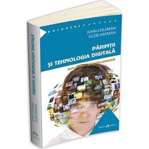Parintii si tehnologia digitala - John Coleman, Suzie Hayman