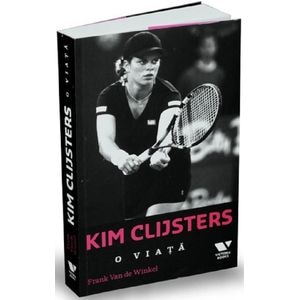Kim Clijsters. O viata - Frank van de Winkel