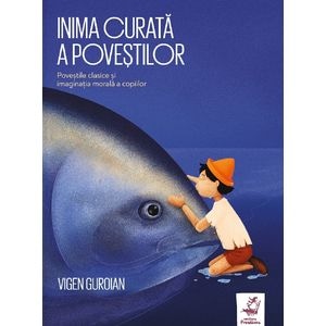 Inima curata a povestilor - Vigen Guroian