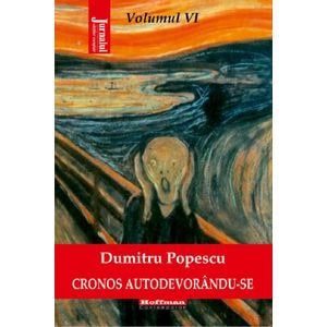 Cronos autodevorandu-se Vol.6: Disperarea libertatii - Dumitru Popescu