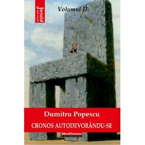 Cronos autodevorandu-se Vol.2: Panorama rasturnata a mirajului politic - Dumitru Popescu