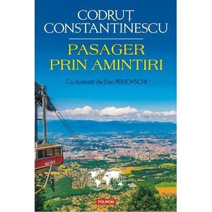 Pasager prin amintiri - Codrut Constantinescu