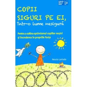 Copii siguri pe ei, intr-o lume nesigura - Nessia Laniado