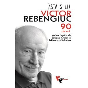 Asta-s eu: Victor Rebengiuc. 90 de ani - Simona Chitan, Mihaela Michailov