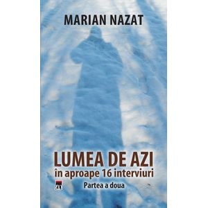 Lumea de azi - Marian Nazat