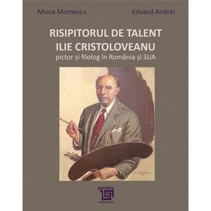 Risipitorul de talent: Ilie Cristoloveanu - Mona Momescu, Eduard Andrei