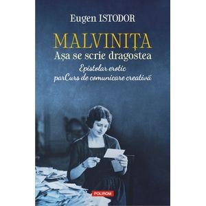 Malvinita. Asa se scrie dragostea - Eugen Istodor