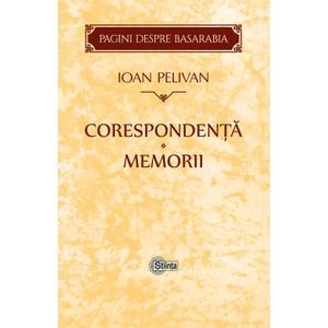 Corespondenta. Memorii - Ioan Pelivan