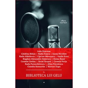 Biblioteca lui Gelu - Gelu Diaconu