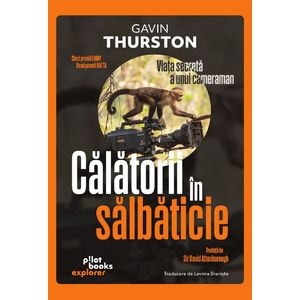 Calatorii in salbaticie - Gavin Thurston