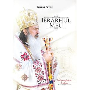 Ierarhul meu - Iustin Petre