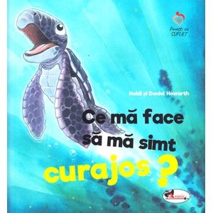 Ce ma face sa ma simt curajos? - Heidi Howarth, Daniel Howarth