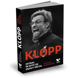 Klopp: Fotbal in ritm de heavy metal - Raphael Honigstein