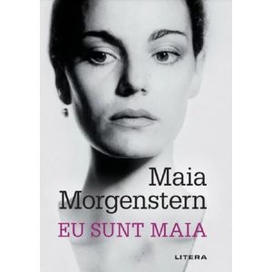 Eu sunt Maia - Maia Morgenstern