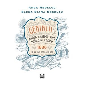 Genialii - Anca Nedelcu, Elena Diana Nedelcu