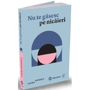 Nu te gasesc pe nicaieri - Laura Ionescu