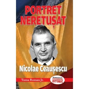 Portret neretusat Nicolae Ceausescu - Toma Roman Jr.