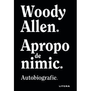 Apropo de nimic - Woody Allen
