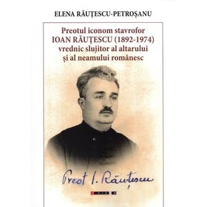Preotul iconom stavrofor Ioan Rautescu - Elena Rautescu-Petrosanu