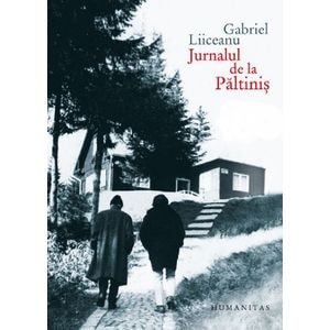 Jurnalul de la Paltinis - Gabriel Liiceanu
