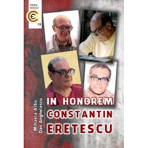 In honorem Constantin Eretescu - Mihaela Albu, Dan Anghelescu