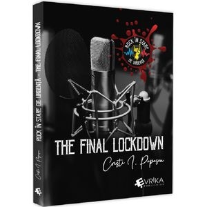 Rock in stare de urgenta. The Final Lockdown - Cristi I. Popescu