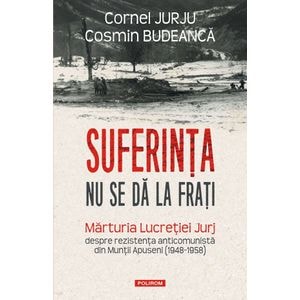 Suferinta nu se da la frati - Cornel Jurju, Cosmin Budeanca
