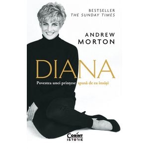 Diana. Povestea unei printese spusa de ea insasi - Andrew Morton