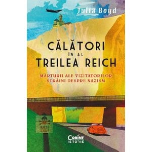 Calatori in al Treilea Reich - Julia Boyd