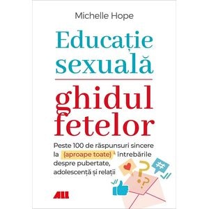 Educatie sexuala. Ghidul fetelor - Michelle Hope