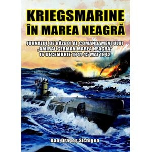 Kriegsmarine in Marea Neagra - Dan-Dragos Sichigea