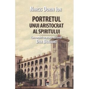 Portretul unui aristocrat al spiritului - Narcis Dorin Ion